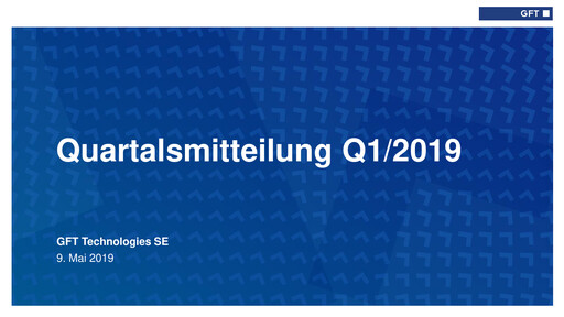 Thumbnail GFT Technologies Quarterly Report 2019-q1