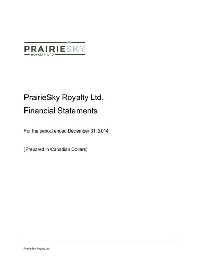 Thumbnail PrairieSky Royalty
 Financial Statement 2014