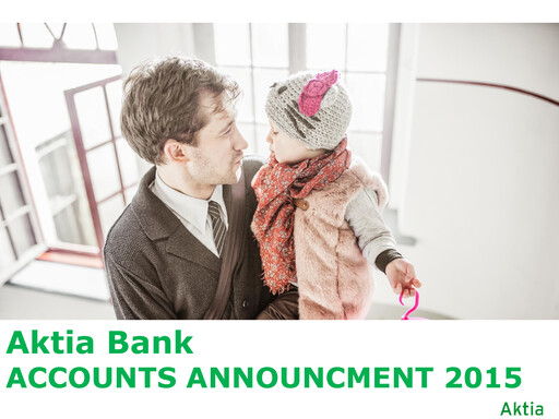 Thumbnail Aktia Bank
 Financial Statement 2015