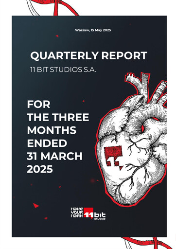 Thumbnail 11 bit studios Quarterly Report 2025-q1