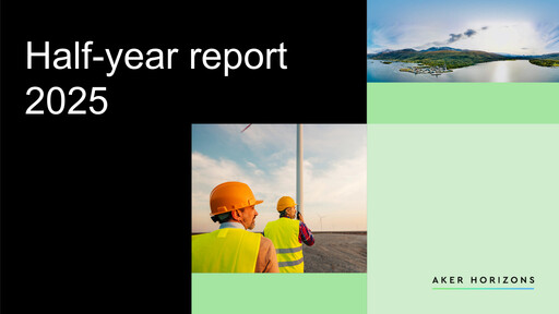Thumbnail Aker Horizons Half-year Report 2025-h1